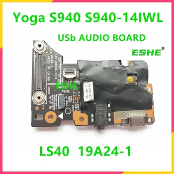 19A24-1 Для Lenovo YOGA S940-14IWL IIL Аудио Плата USB Звуковая карта Плата TYPE-C Плата LS40 ICL IO DB 448.0HB08.0011
