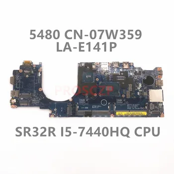 CN-07W359 07W359 7W359 Для ноутбука DELL 5480 Материнская плата с процессором SR32R I5-7440HQ LA-E141P 100% Полностью Протестирована, работает хорошо