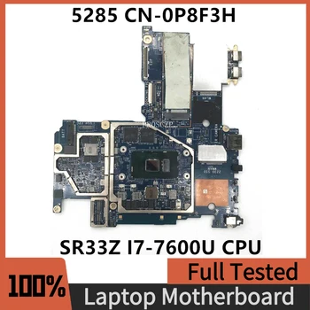 CN-0P8F3H 0P8F3H P8F3H Бесплатная Доставка Материнская плата Для ноутбука DELL 5285 Материнская плата с процессором SR33Z I7-7600U 100% Полностью работает Хорошо