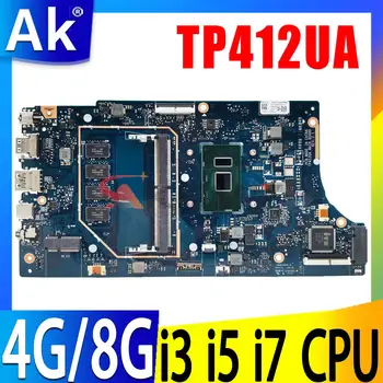 TP412UA Материнская плата для ноутбука ASUS Vivobook Flip 14 TP412 TP412U TP412UAF Материнская плата С процессором I3 I5 I7 4 ГБ 8 ГБ 100% Тест Нормальный