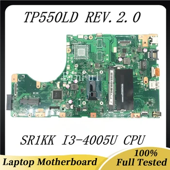 Бесплатная Доставка, Высококачественная материнская плата для ноутбука TP550LD REV.2.0, материнская плата с процессором SR1KK I3-4005U DDR3, 100% Полностью работающая