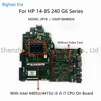 Для HP 240 G6 14-BS Материнская плата ноутбука DA0P1BMB6D0 с процессором Intel 4405U i3 i5-7200U i7-7500U SPS: 925422-601 925423-601 100% Работа
