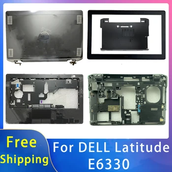 Новый Оригинальный для Dell Latitude E6330 сменные аксессуары для ноутбуков Задняя крышка ЖК-дисплея/Передняя панель/Упор для рук/Нижняя часть/E крышка Черный